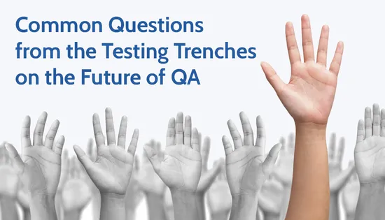 Common Questions from the Testing Trenches on the Future of QA – Recording