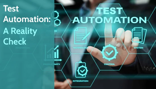 Test Automation: A Reality Check