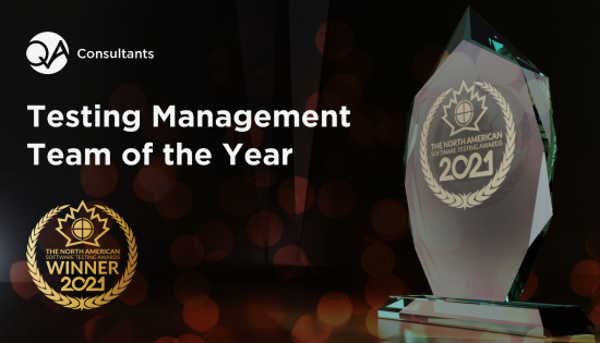 Winner of the North American Software Testing Awards – “Testing Management Team of the Year” Award