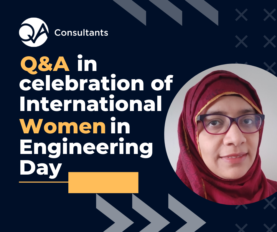 Q&A with Ahasanun Nessa, Senior Scientist at QA Consultants in celebration of International Women in Engineering Day! 